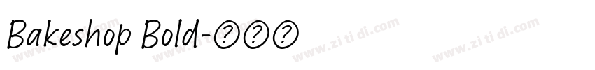 Bakeshop Bold字体转换 Bakeshop Bold字体转换
